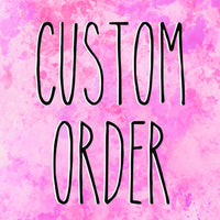 Hannah Hickman custom order