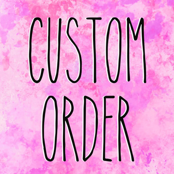 Hannah Hickman custom order